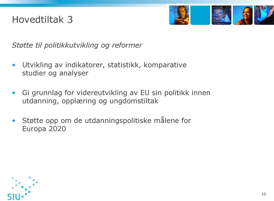 for videreutvikling av EU sin politikk innen utdanning, opplæring og