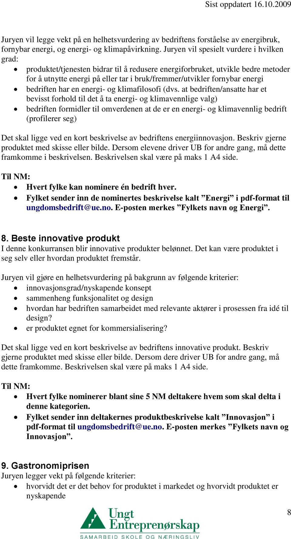 bedriften har en energi- og klimafilosofi (dvs.