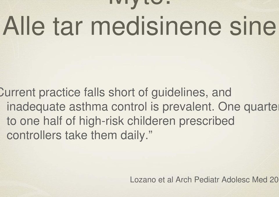 One quarter to one half of high-risk childeren prescribed