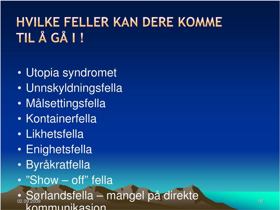 Enighetsfella Byråkratfella Show off fella