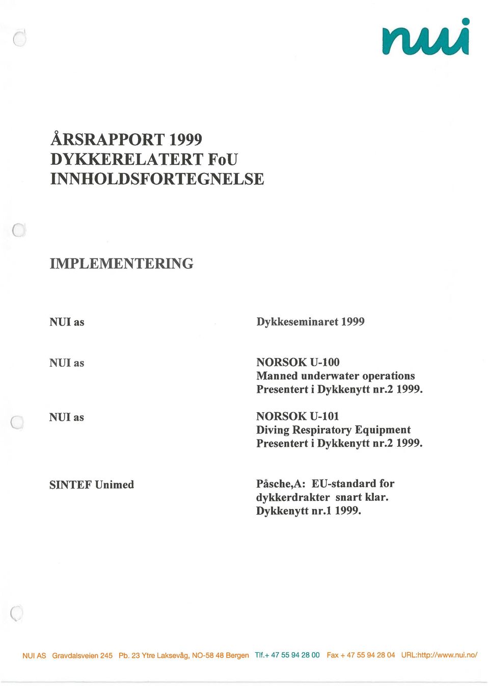 NUI as NORSOK U-1O1 Diving Respiratory Equipment Presentert i Dykkenytt nr.2 1999.