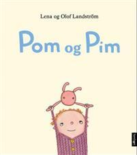Månedsbrev for desember 2016 I november har vi lest boken «Pom og Pim» av Lena og Olof Landström.