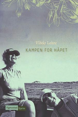 7 BOKANMELDELSE Ved Stine Toftnes Kolvik Kampen for håpet Av: Vibeke Lohne En bok om jakten på håpet når alt håp er ute.