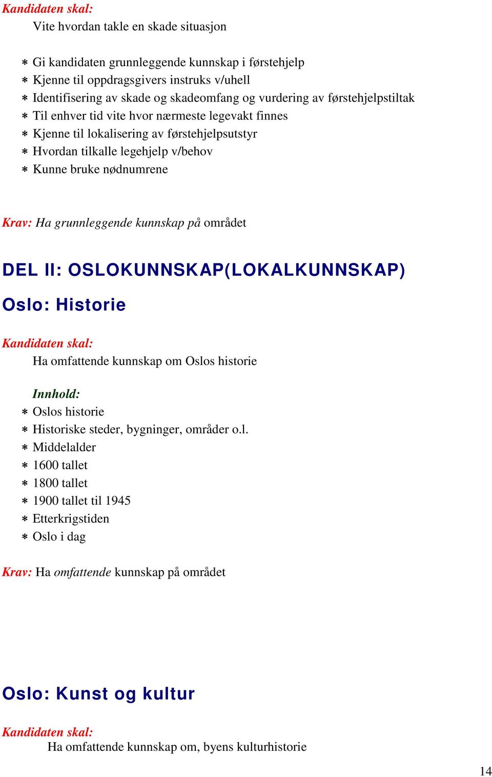 nødnumrene DEL II: OSLOKUNNSKAP(LOKALKUNNSKAP) Oslo