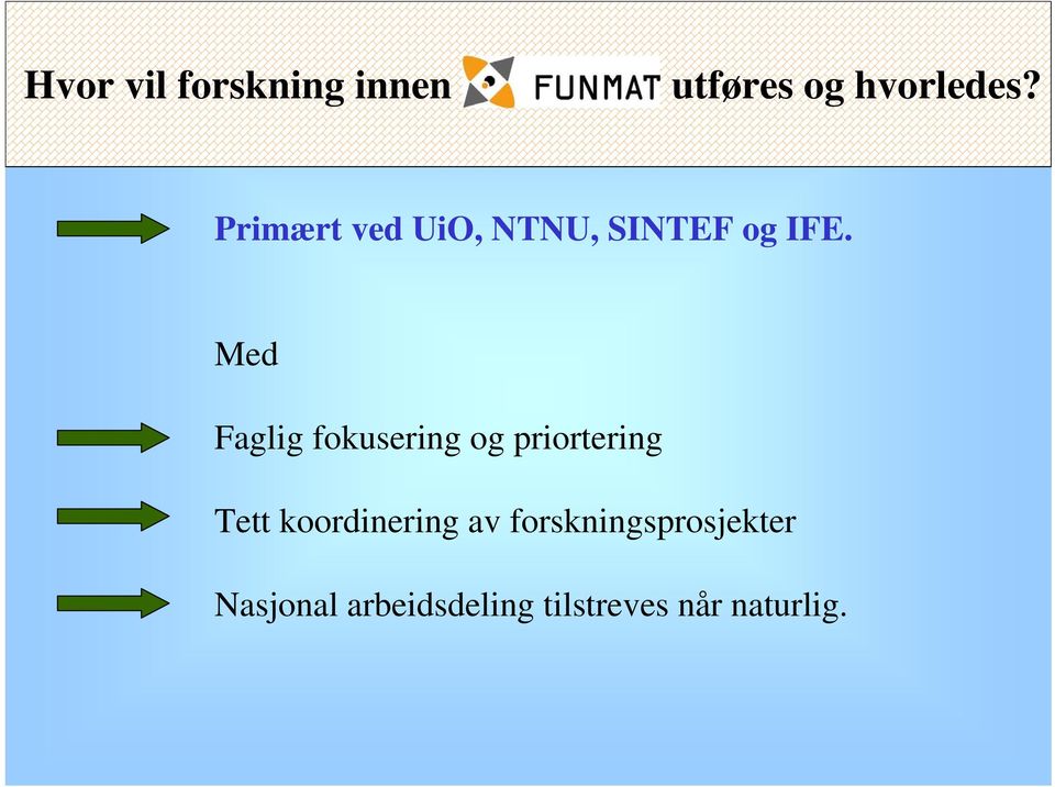 Med Faglig fokusering og priortering Tett