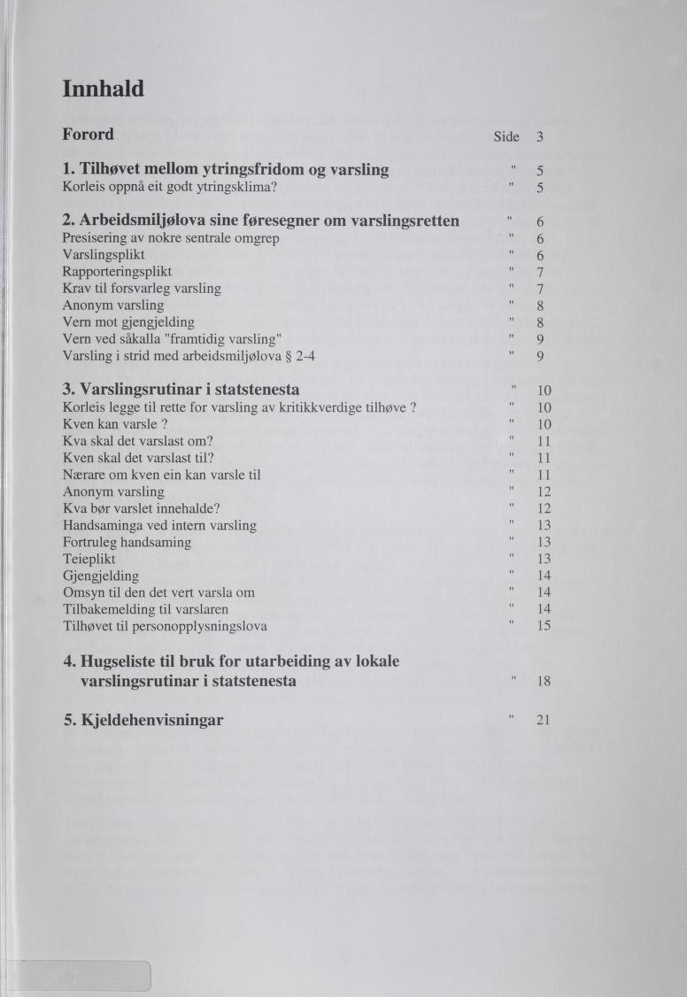 Innhald Forord Side 3 1. Tilhøvet mellom ytringsfridom og varsling " 5 Korleis oppnå eit godt ytringsklima? " 5 2.