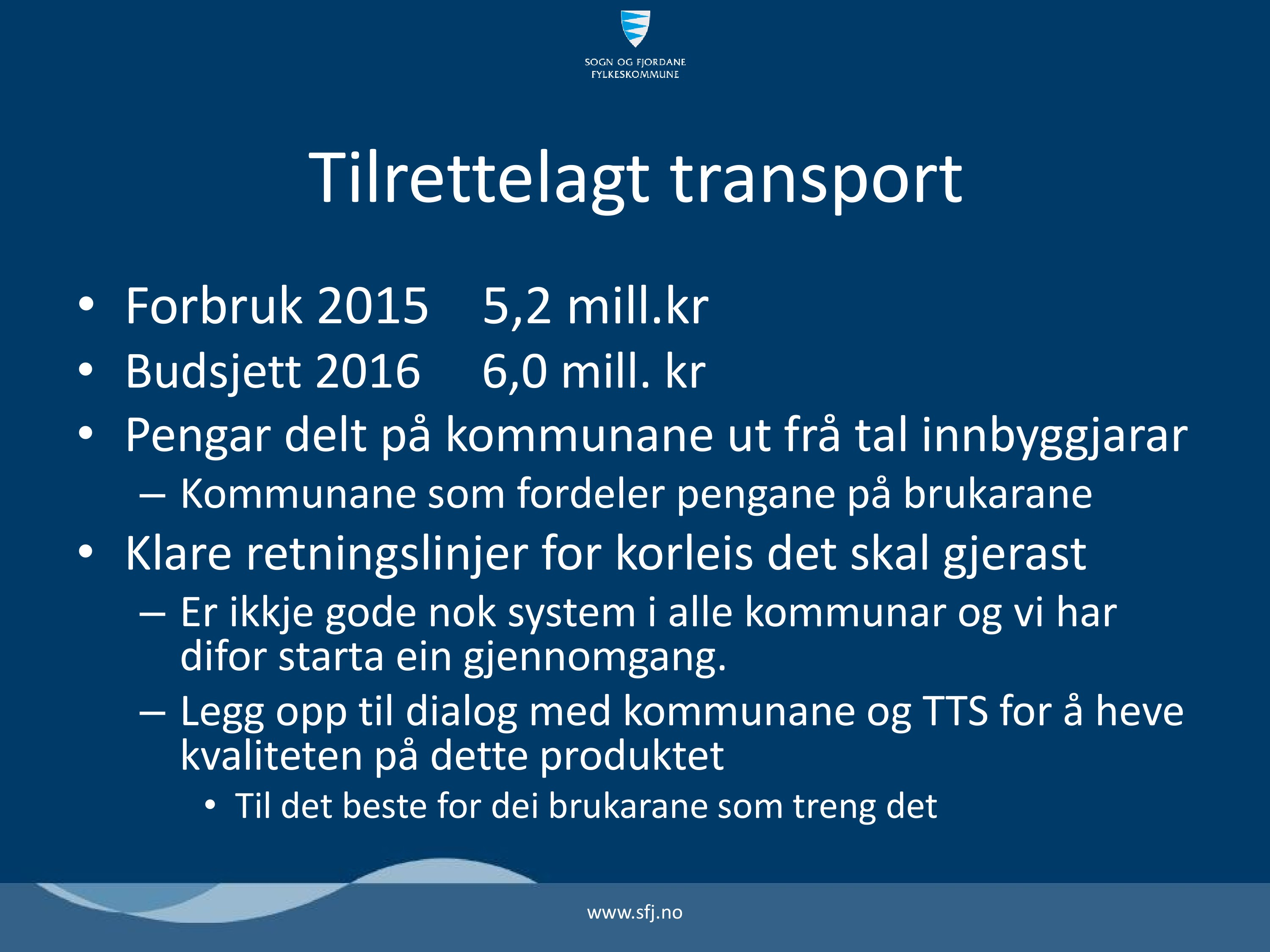 Tilrettelagt transport Forbruk 2015 5,2 mill.kr Budsjett 2016 6,0 mill.