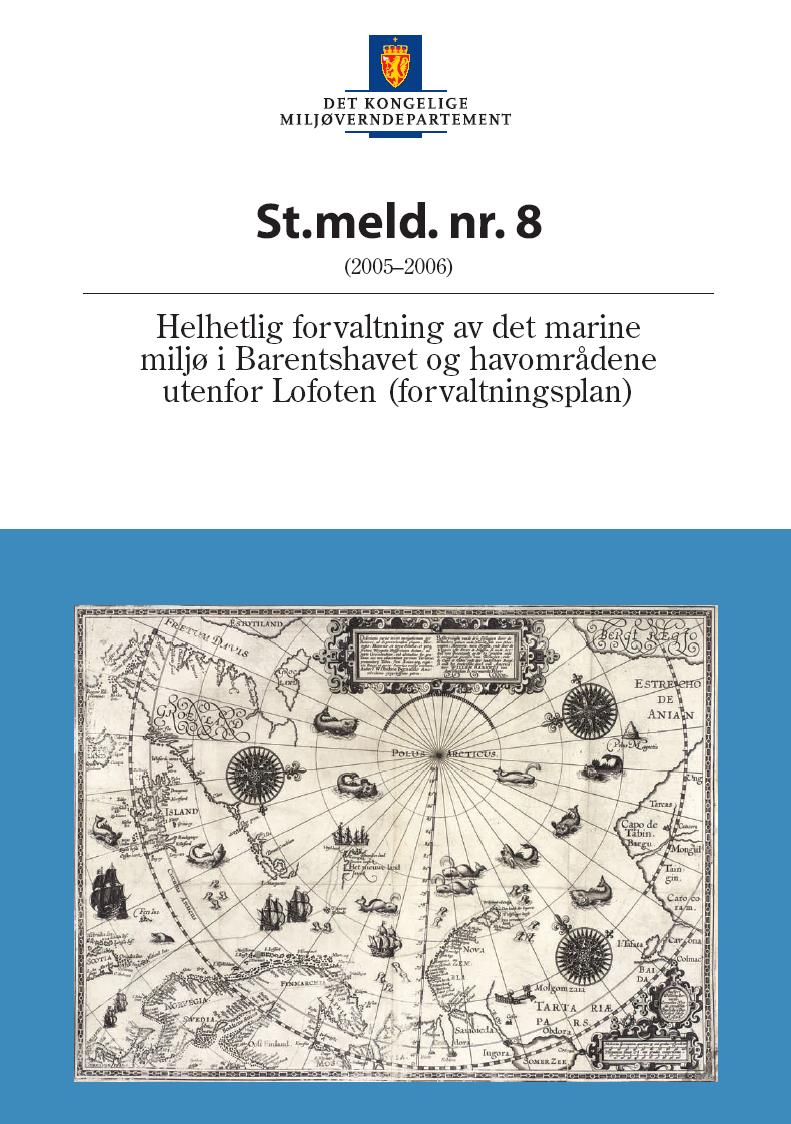 Area Management Plans Barents Sea and Lofoten Follow up white paper nr 8-2006 To be evaluated in 2010 Barents Sea (Norway/Russia) in planning phase Norwegian Sea main work on existing knowledge in