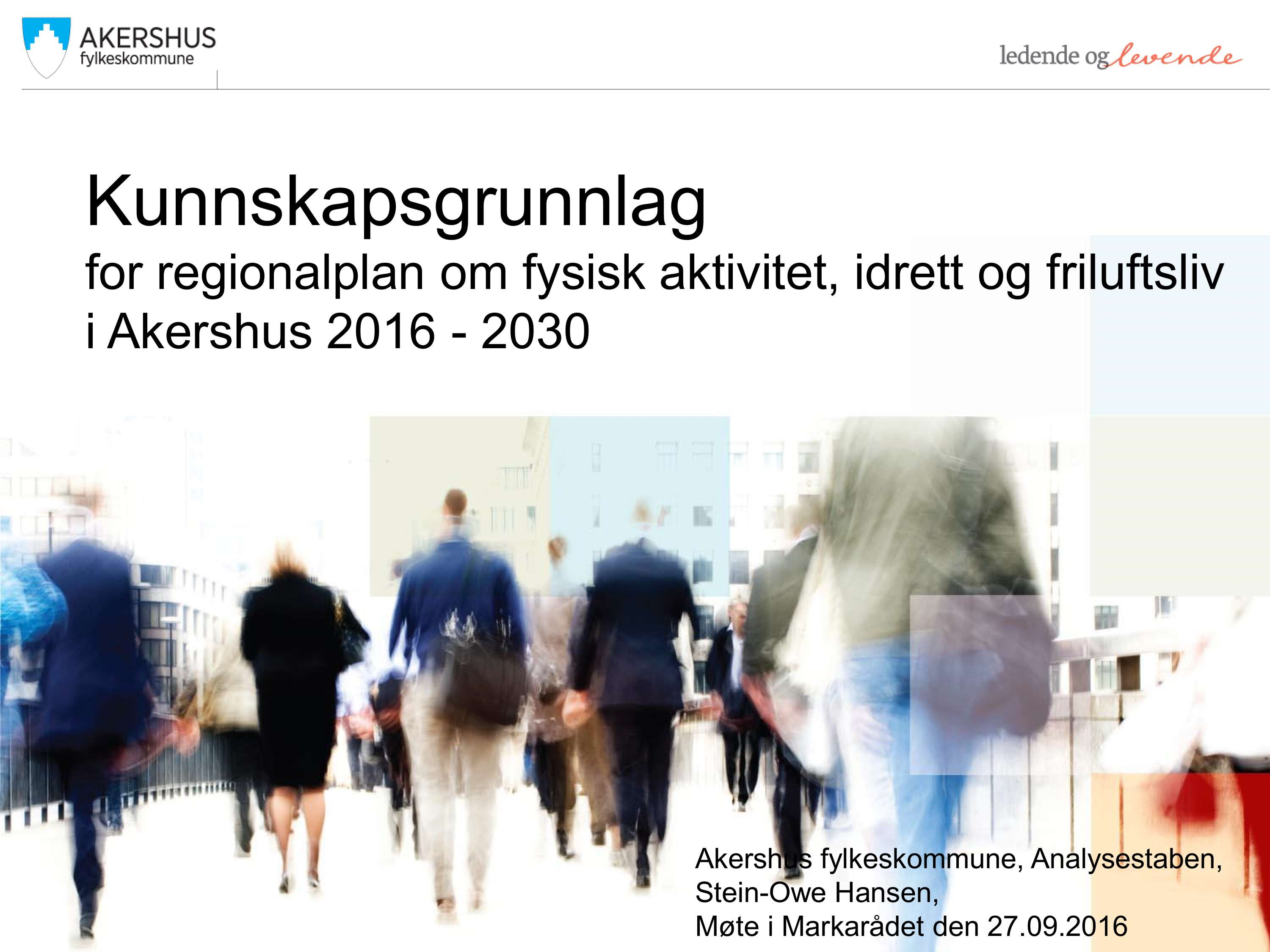 Kunnskapsgrunnlag for regionalplan om fysisk aktivitet, idrett og friluftsliv i Akershus 201