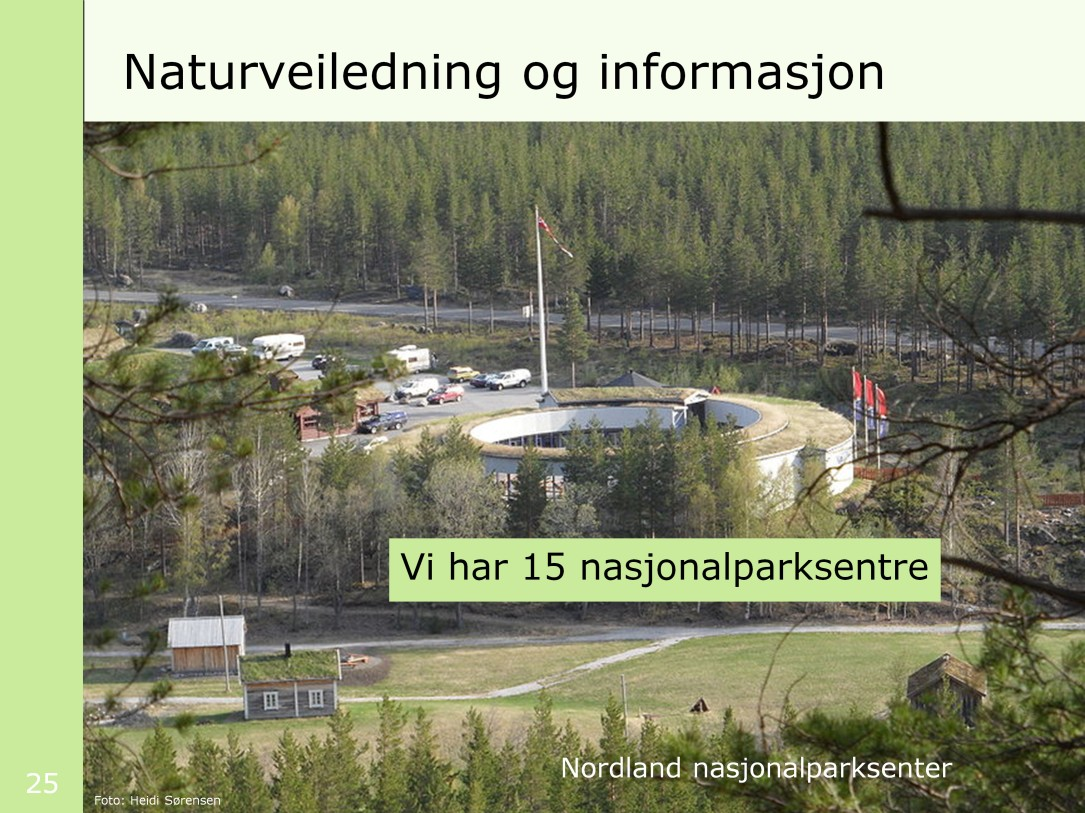 Spredning av kunnskap gjennom veiledning og informasjonsvirksomhet er en viktig oppgave. Vi har 15 nasjonalparksentre i Norge. Statens naturoppsyn gjør en viktig jobb med å informere allmennhet.