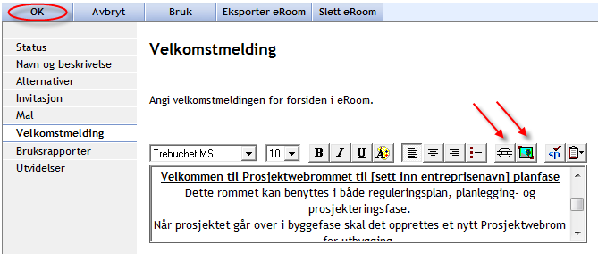 2.3. Velkomstmelding Velkomstmeldingen er den som sees på rommets forside inkludert bilde og hurtiglinker. En forutsetning for å endre velkomstteksten er at plugin er aktivert.