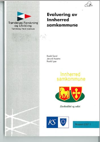 Evaluering - sammendrag Trøndelag Forskning og Utvikling AS evaluerte forsøket Innherred samkommune i 2003-2007 og konkluderte: