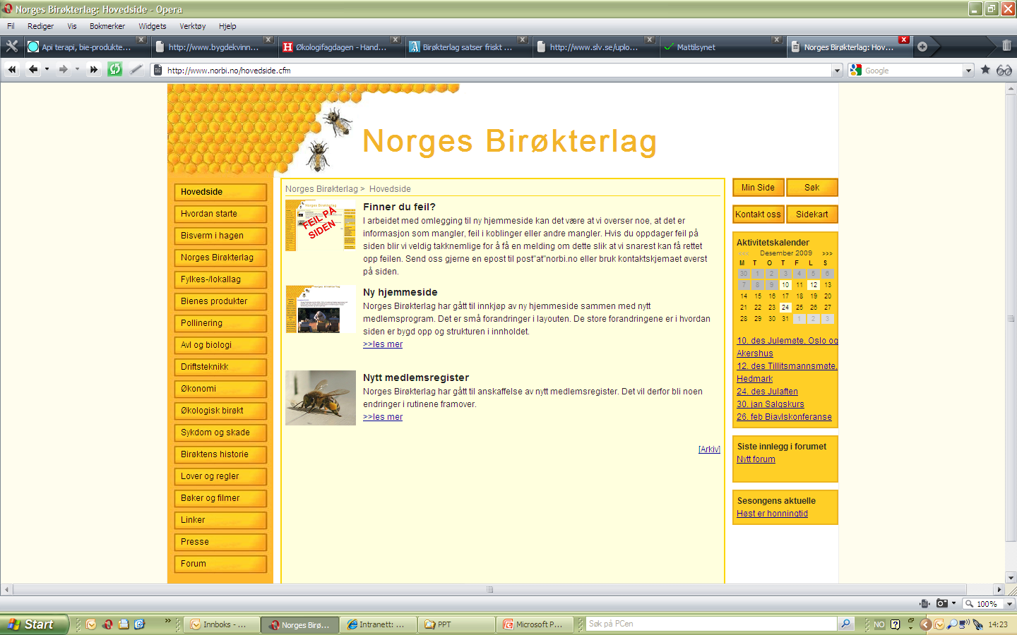 Innlogging Gå inn på Norges Birøkterlag sin hjemmeside, www.nor