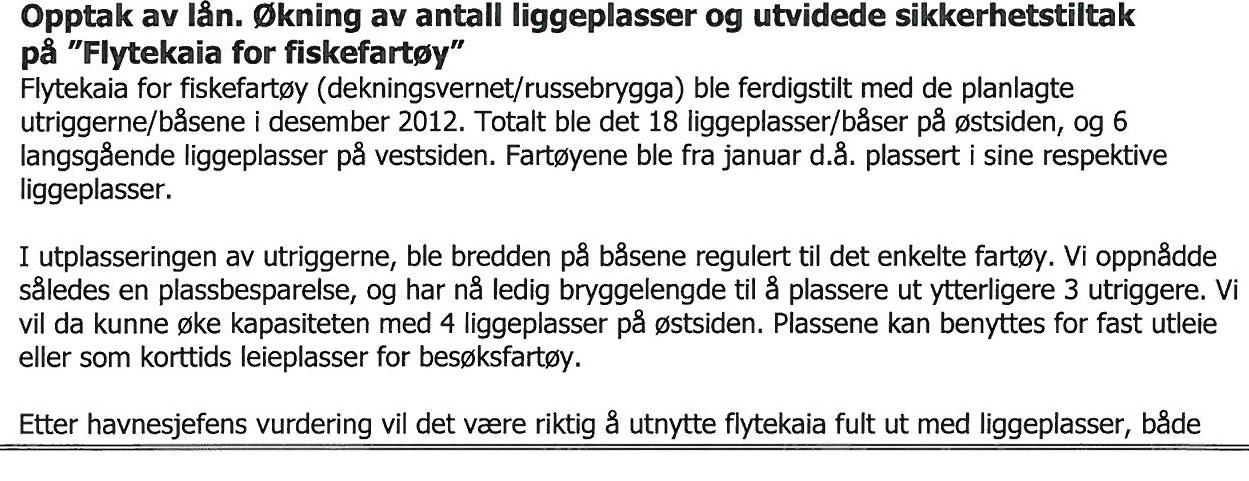 LÅNEOPPTAK - FLYTEKAI FOR FISKEFARTØY Saksbehandler: Jon Ragnar Morso Arkivsaksnr.: 13/992 Saksnr.: Utvalg: 33/13 Kommunestyret Arkivkode: 033 Møtedato: 06.