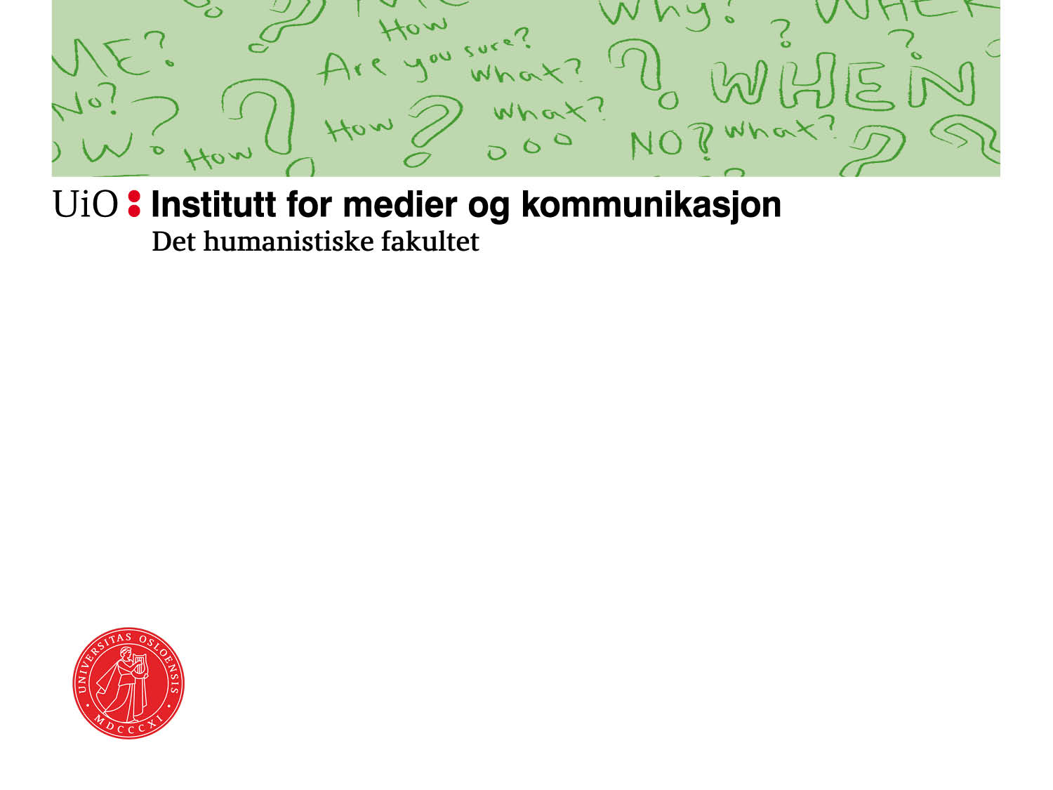 MEVIT1700 Digital kultur Gunnar Liestøl Institutt for medier
