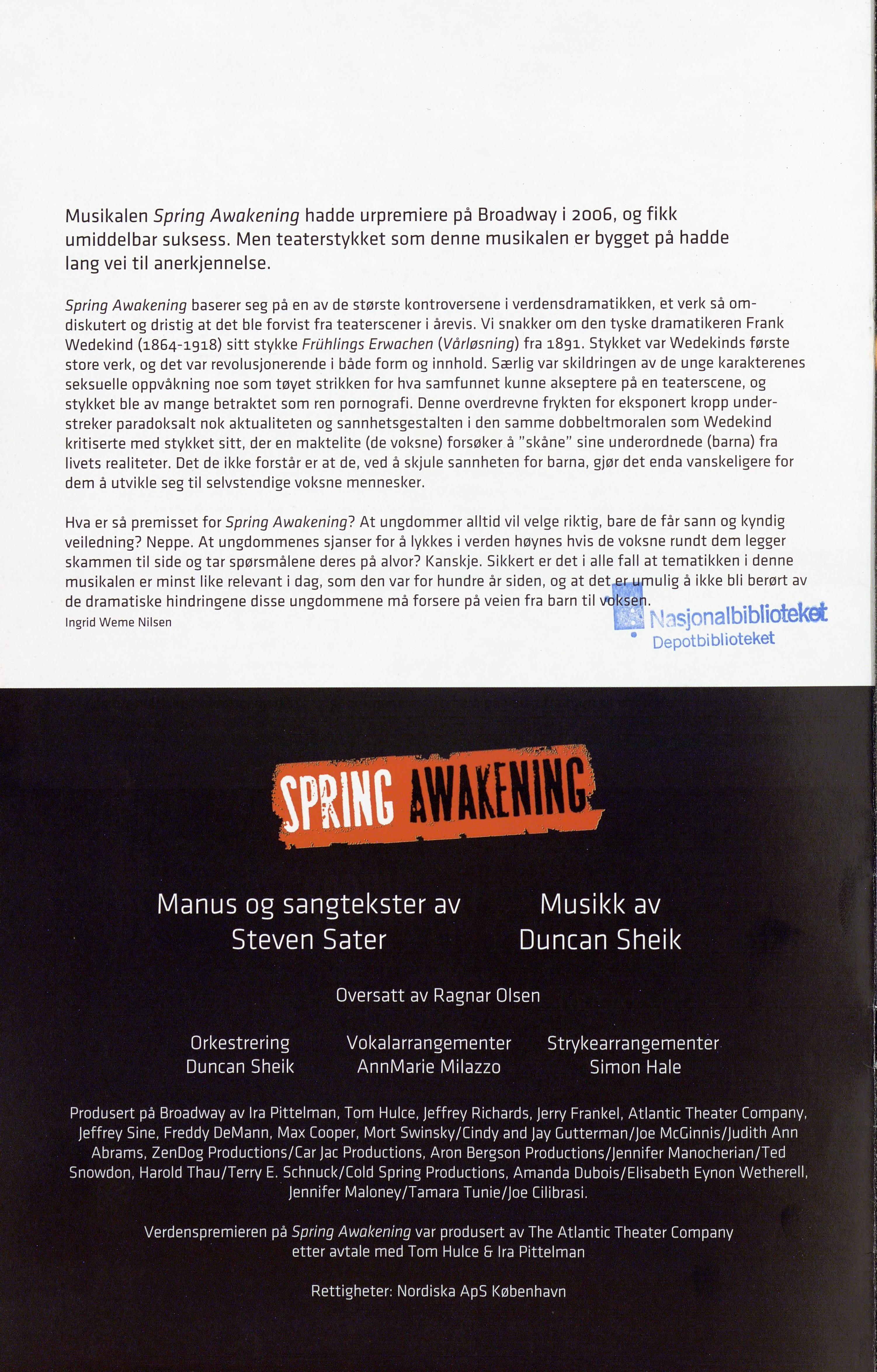Musikalen Spring Aakening hadde urpremiere på Broaday i 2006, og fikk umiddelbar suksess. Men teaterstykket som denne musikalen er bygget på hadde lang vei til anerkjennelse.