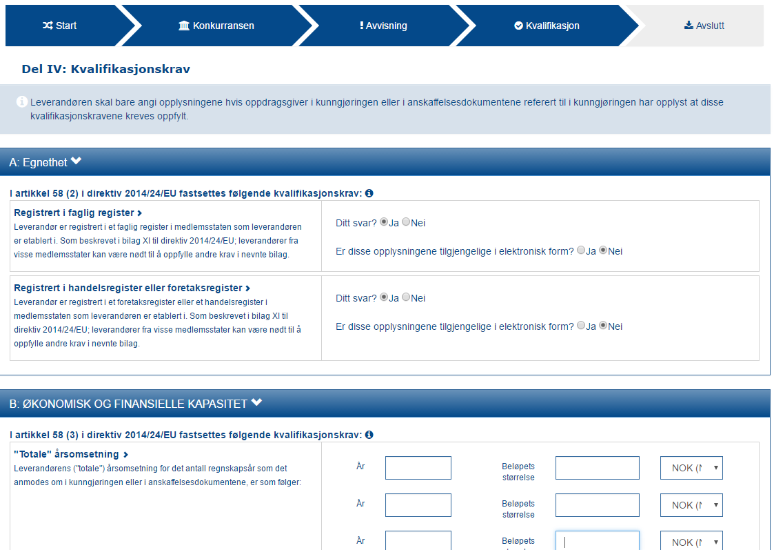 Alternativ 2: Spesifisering av et utvalg kvalifikasjonskrav (del IV A-D) Dersom oppdragsgiver har valgt å plukke ut et eller flere kvalifikasjonskrav i sin ESPDforespørsel, så vil alternativ 2 vise