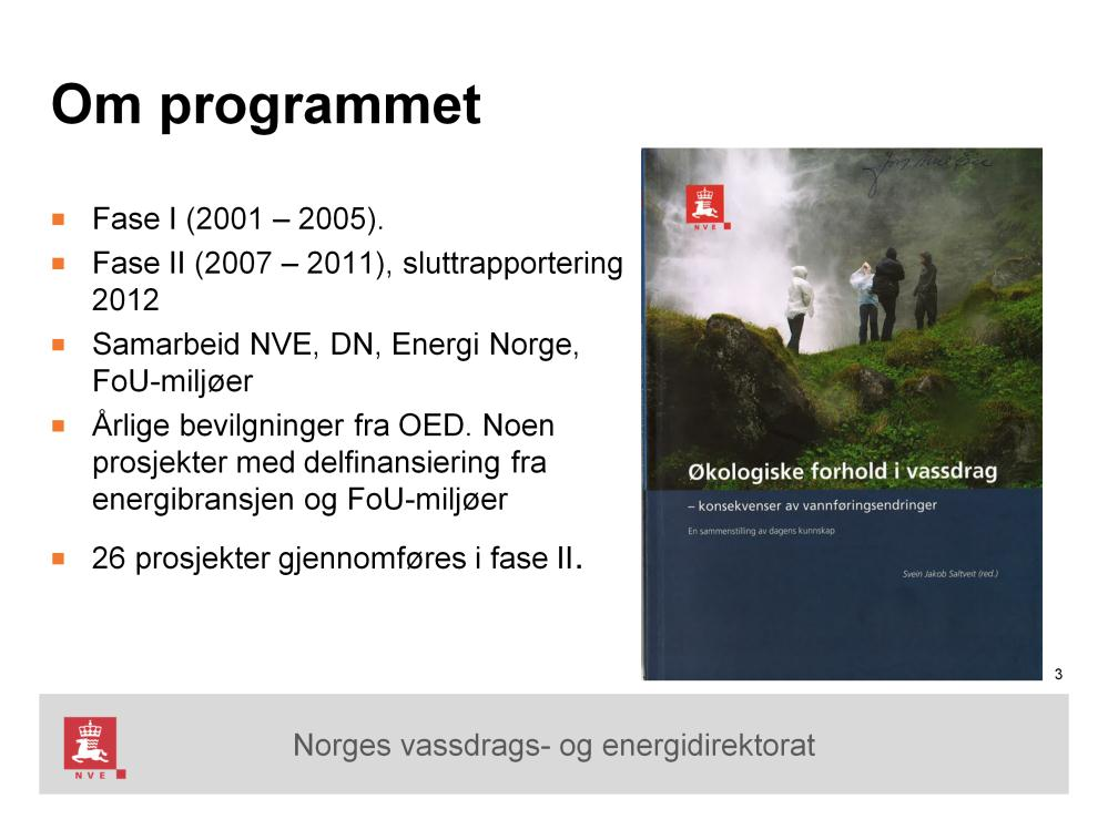 Si litt om programmet. Vi er nå inne i sluttrapporteringen og regner med at alle rapporter kommer inn den aller nærmeste framtid.