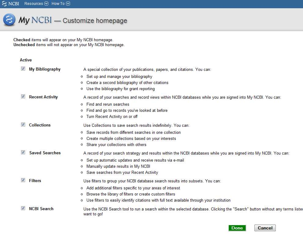 Bruke MyNCBI Du kan tilpasse innholdet i MyNCBI etter eget behov ved å velge «Custumize this page» (). Fjern avhaking for funksjonsbokser som ikke skal vises (). Avslutt med «Done» (3).