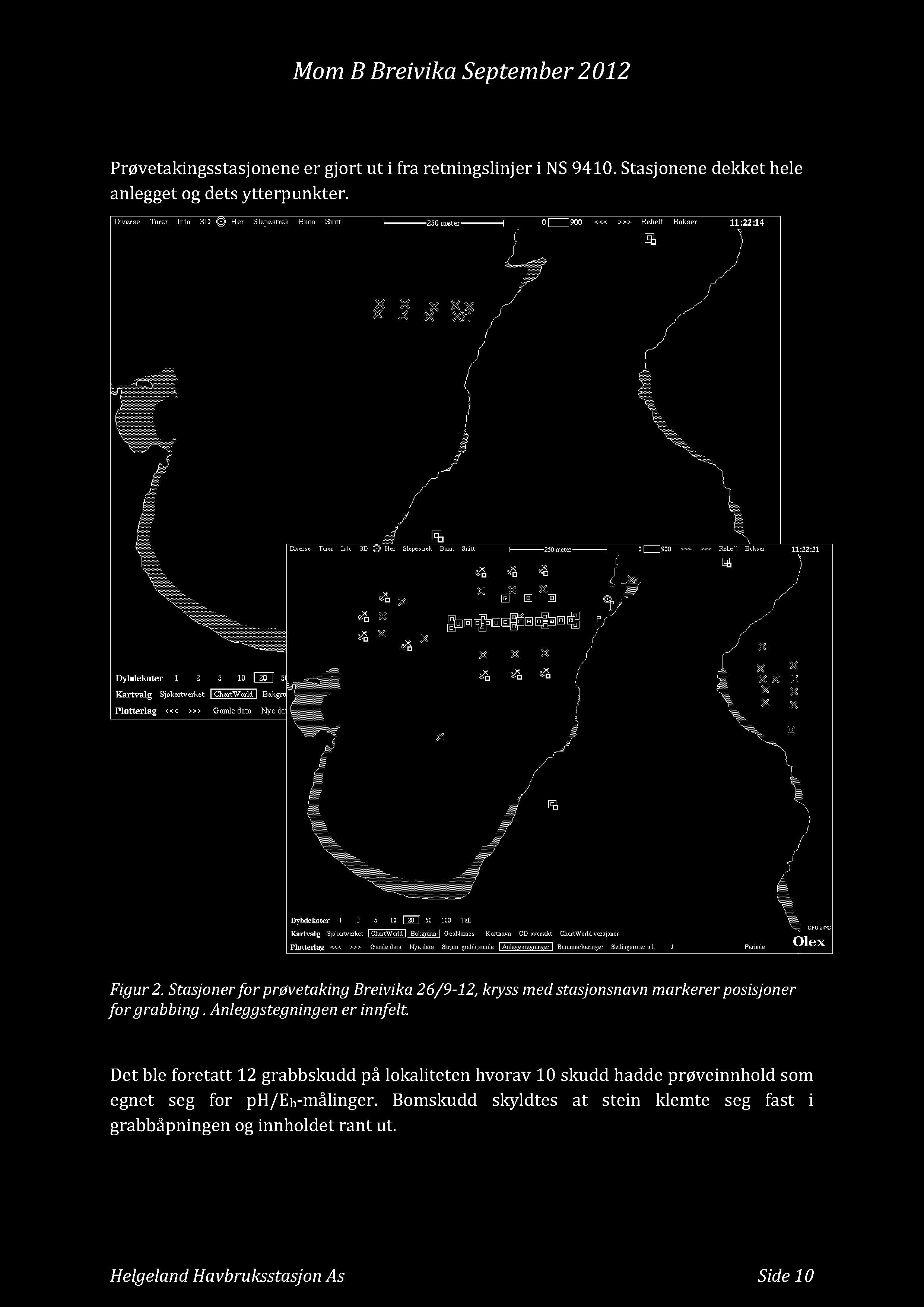 Stasjoner for prøvetaking Breivika 26/9-12, kryss med stasjonsnavn markerer posisjoner for grabbing. Anleggstegningen er innfelt.