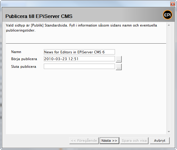 Publisere fra Microsoft Office 103 det hvis du vil. Når du har fylt ut feltene, velger du Neste. 6. Siden filtreres og konverteres til EPiServer CMS-format.