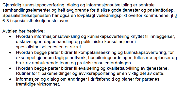 Sak 15-12 Videre arbeid samarbeidsavtalen retningslinje 6 Utarbeide retningslinje 6: Kunnskapsoverføring og informasjonsutveksling Bakgrunn: Retningslinje 6 skal utarbeides innen 1.