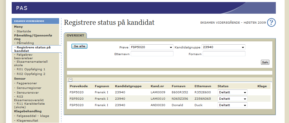 3.7 PAS Registrere status på kandidat (skoleadministrator) 3.7.1 Registrere fravær under eksamen Dette skjermbildet brukes for å registrere fravær under eksamen.