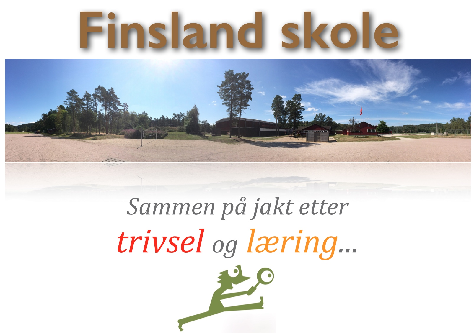 HANDLINGSPLAN MOT MOBBING Revidert, august 2016 Hovedmål: Ved Finsland skole er det nulltoleranse