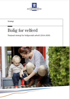 Bolig for velferd. Ta utdanning, danne familie, være i arbeid og ta vare på helsen vår. Boligen er en ramme for et sosialt liv og gir tilhørighet til et nærmiljø og lokalsamfunn.