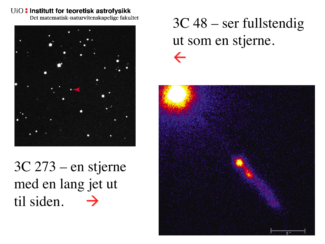 3C 48 som ble identifisert i 1960, ser helt ut som en stjerne, men spekteret av denne stjernen passet ikke sammen med noe kjent stjernespektrum.