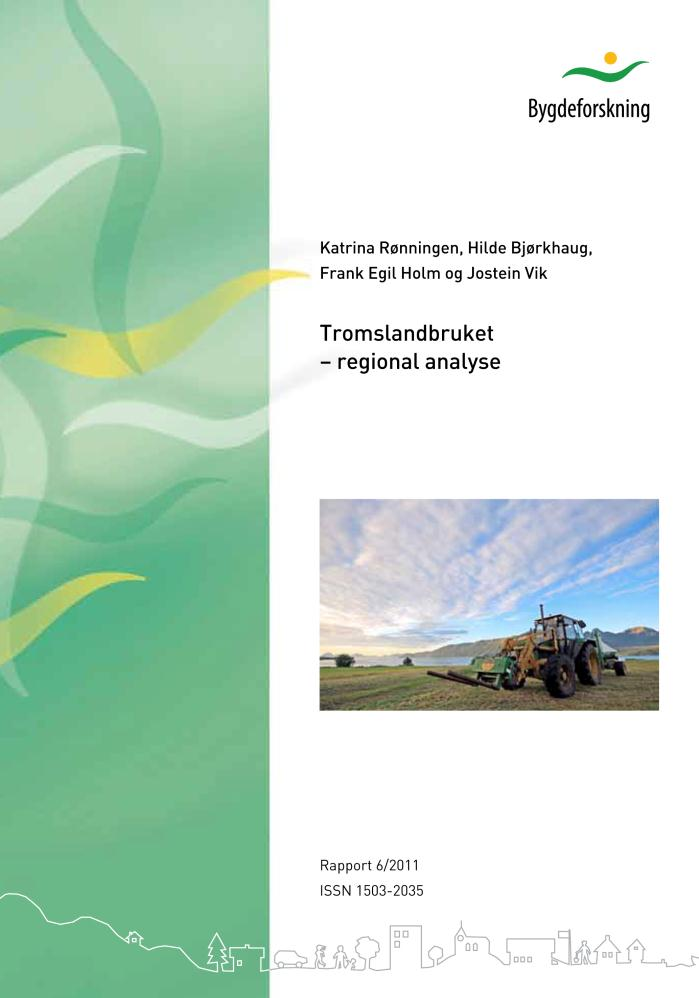 Rapport om landbruket i Troms Situasjonen viste at gjeldende jordbruksavtale ikke var tilpasset krisesituasjon lik den som var:tfk besluttet å få utarbeidet rapport hvor behov