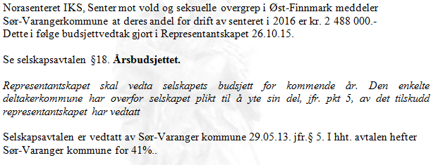 Sør-Varanger kommune og økonomiplan 2016-2019 5.7.4 NORA krise og incestsenter IKS Representantskapet i Nora senteret IKS har den 26.10.15 vedtatt budsjett og økonomiplan for 2016-2019.
