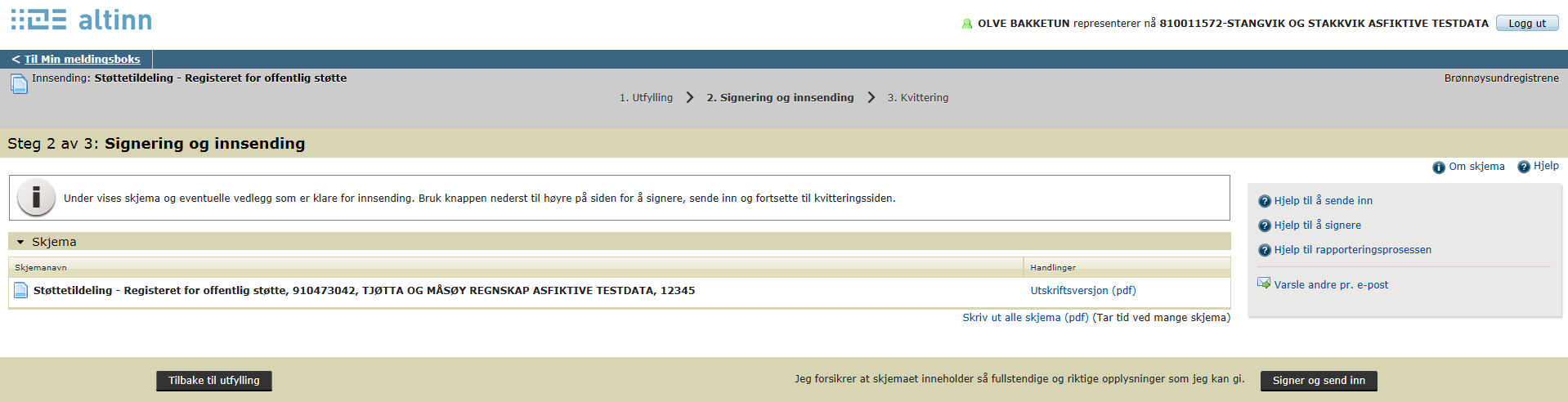 Signering og innsending Du har mulighet til å se utskriftsversjonen før du sender inn skjemaet.