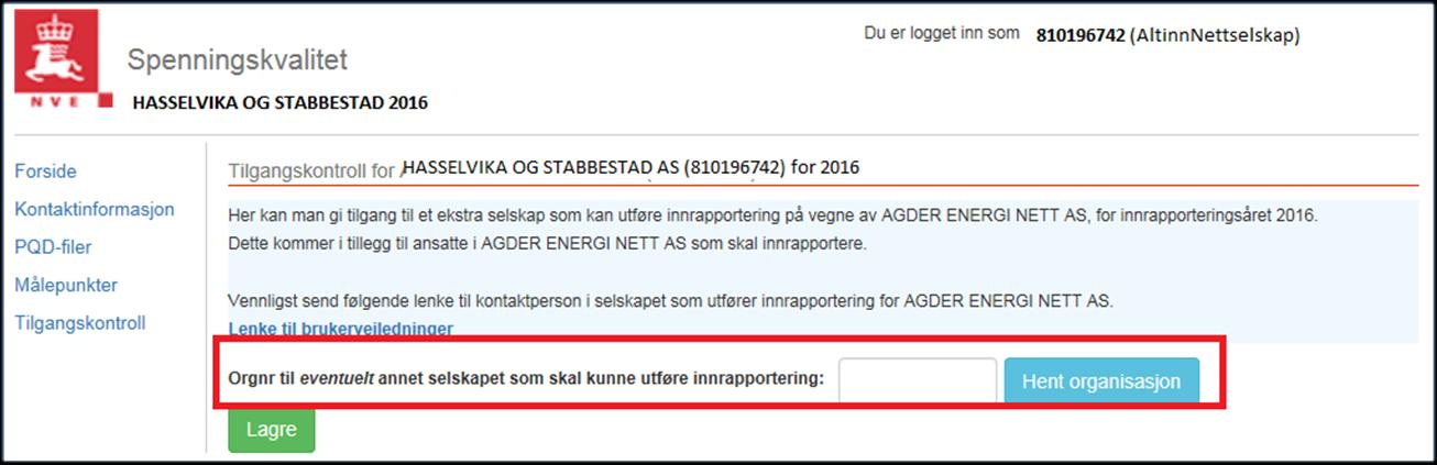 4. Skriv inn organisasjonsnummeret til selskapet som skal utføre innrapportering på vegne av nettselskapet i feltet: «Orgnr til eventuelt annet selskap som skal kunne utføre innrapportering:»