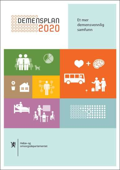 Demensplan 2020 Deltagelse og involvering Kunnskap og kompetanse Diagnostisering og oppfølging etter diagnose Fleksible og differensierte aktivitets og