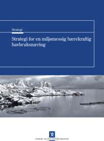 Politisk forankring Behov for forskning og innovasjon Forskningsmeldingen Havmiljømeldingen Regjeringens nordområdestrategi Stortingsmelding om sjømat Strategi for marin sektor Strategi for en