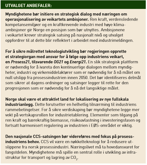 UTVALGETS RAPPORT Prosessindustrien Anbefalinger: Myndighetene bør initiere en strategisk dialog med næringen om