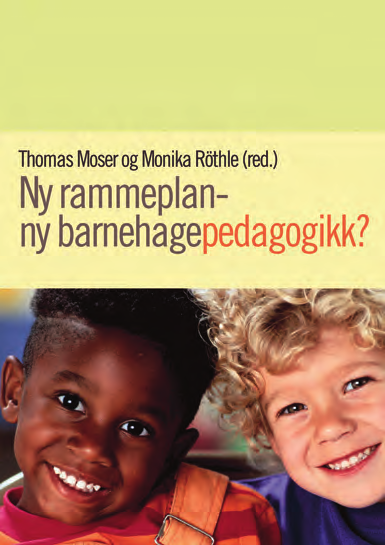 Ny bok - En kunnskapsbank Dette er ingen implementeringsveileder, men heller en ressurs- og kunnskapsbank for nye generasjoner av førskolelærere, de som ikke har barnehagetradisjonen i kroppen, sier