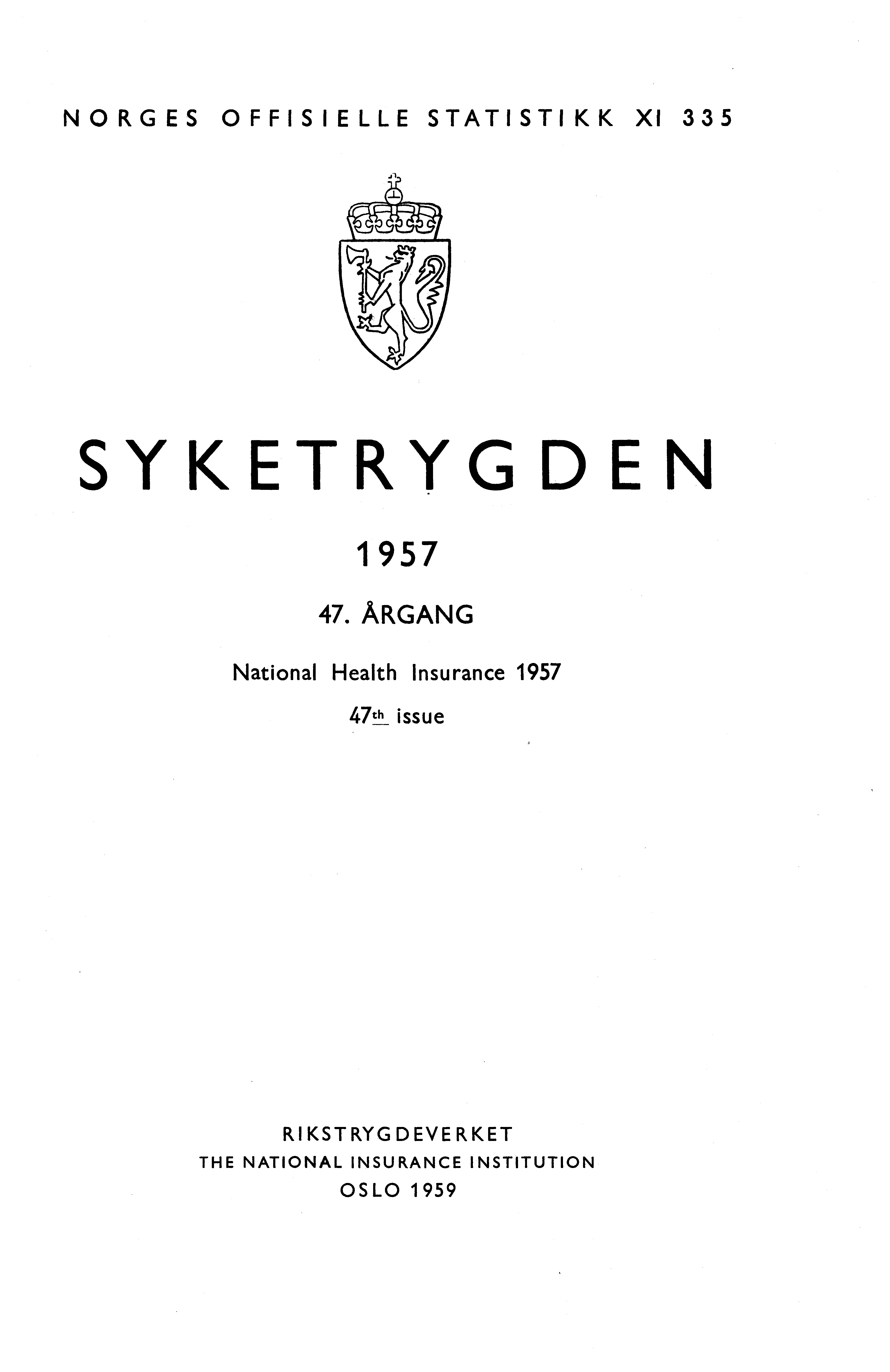 ORGES OFFISIELLE STATISTIKK XI 335 SYKETRYGDE 1957 7 ÅRGAG ational Health