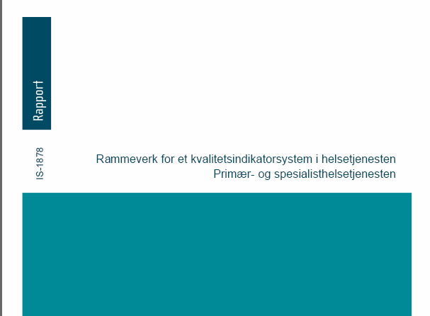 Nasjonale Kvalitetsindikator Ansvar for utvikling og etablering av Nasjonale indikatorer er tillagt Helsedepartementet (HOD) og