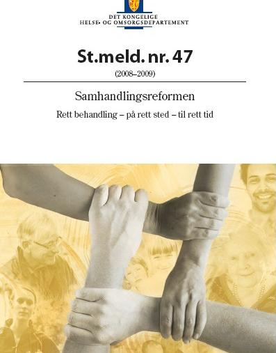 Samhandlingsreformen: Helsereform som ble vedtatt i 2010 Innført 1/1 2012