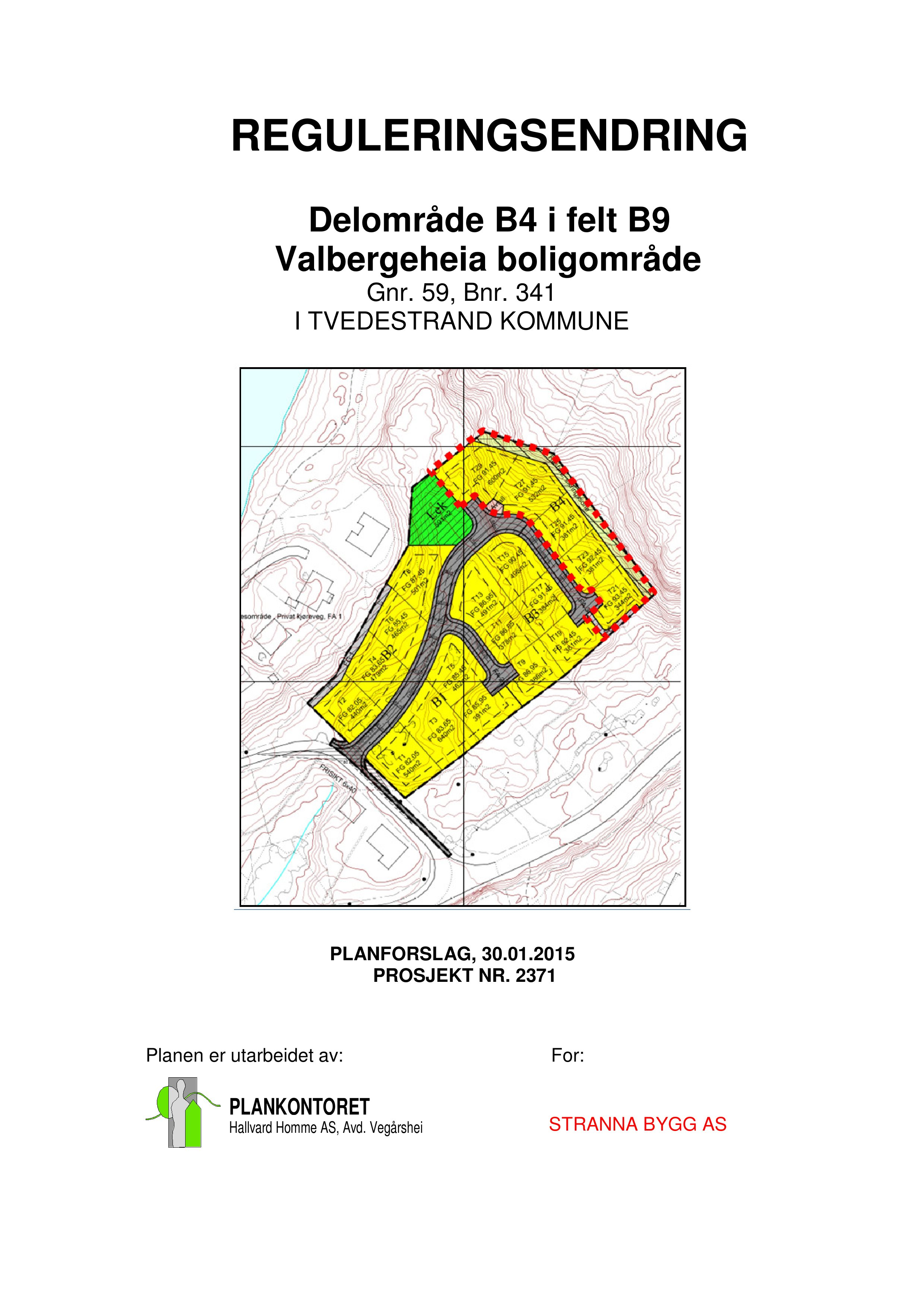 REGULERINGSENDRING Delområde B4 i felt B9 Valbergeheia boligområde Gnr. 59, Bnr.