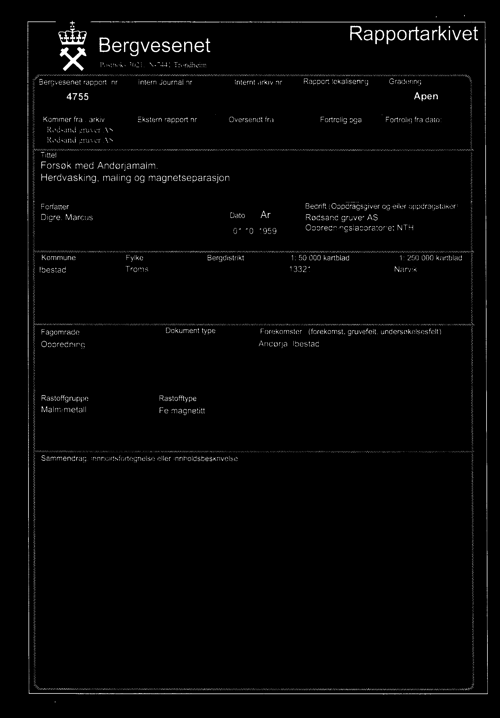 10 1959 ) Bedrift (Oppdragsgiverog/eller oppdragstaker) Oppredningslaboratoriet NTH Kommune lbestad Fylke Troms Bergdistrikt 1: 50 000 kartblad 1: 250 000 kartblad 13321 Narvik Fagområde