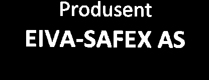 Produsent EIVA.SAFEX AS www.eiva-safex.