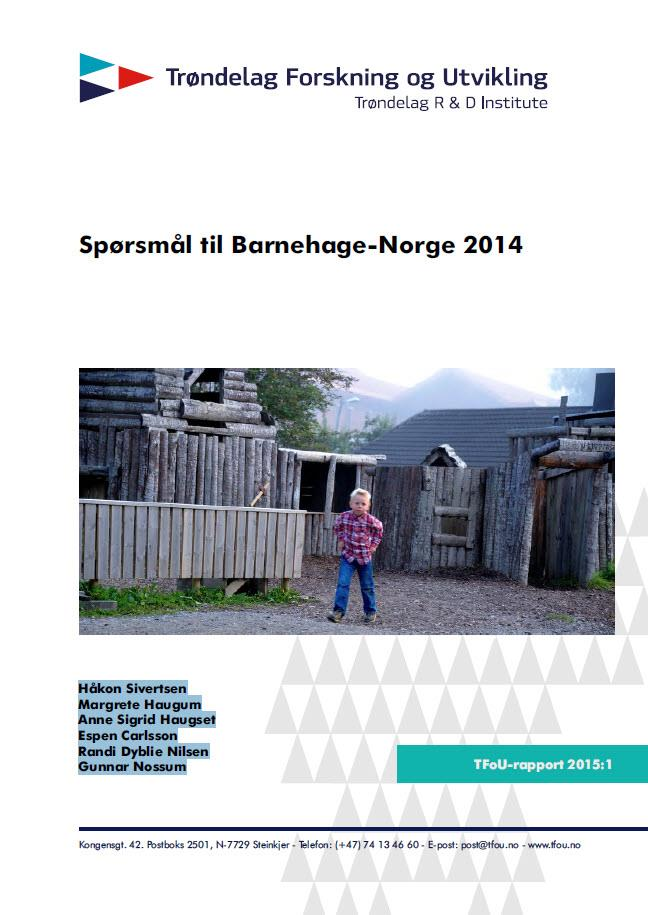 Ny rapport Spørsmål til Barnehage-Norge 2014 (Trøndelag Forskning og Utvikling) - Årlig rapport - Spørsmål til styrere, eier og
