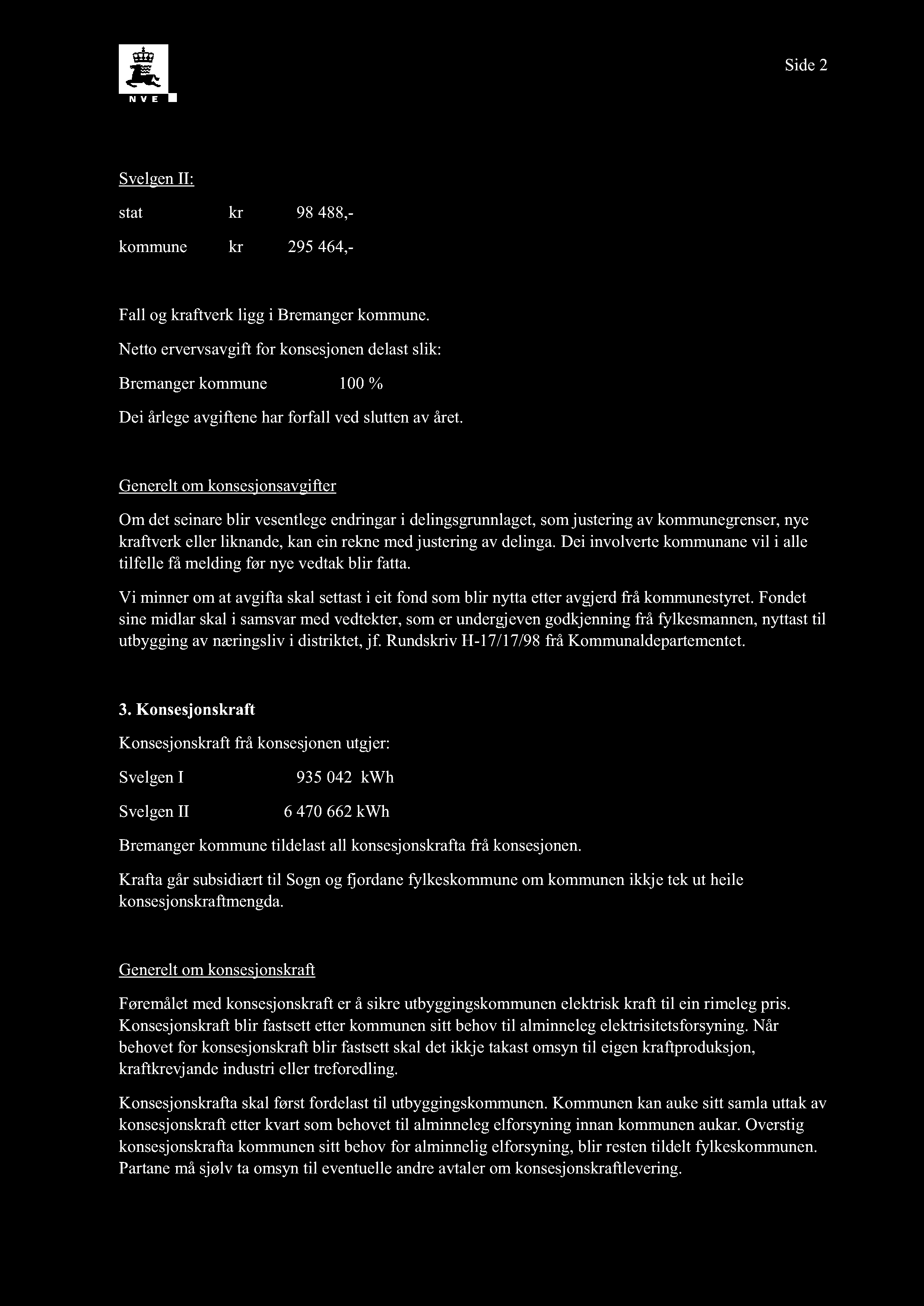 Side 2 Svelgen II: stat kr 98 488, - kommune kr 295464, - Fall og kraftverk ligg i Bremanger kommune.