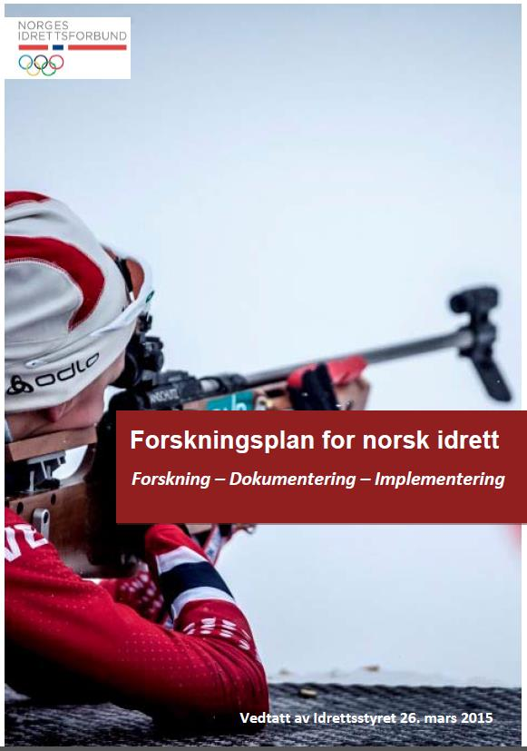 Forskningsplan for norsk idrett: Vedtatt en ny samlet forskningsplan for norsk idrett Samarbeid