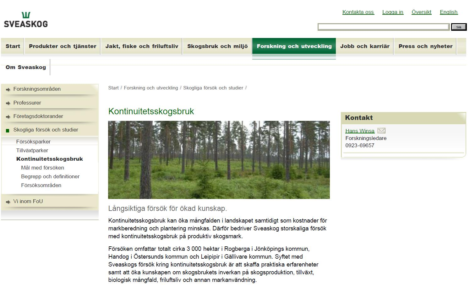 Sveaskog (Sverige): Driver storskala langsiktig utprøving av kontinuitetsskogbruk Skal gi praktiske