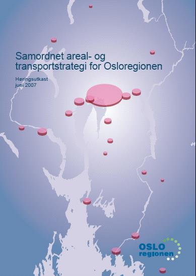 Samordnet areal- og transportstrategi for Osloregionen 1-times regionen Samordnet areal- og