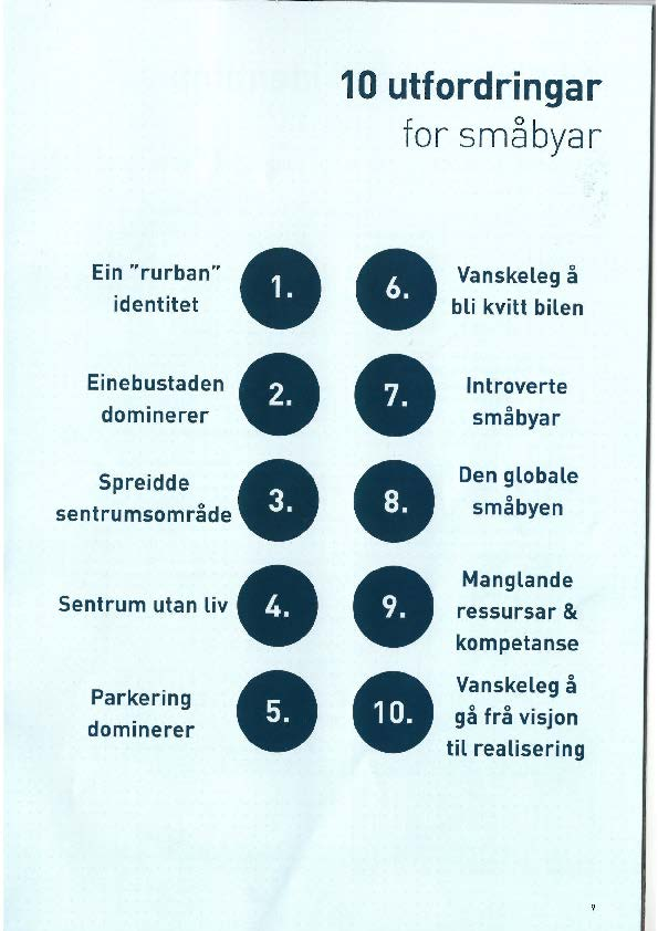 Attraktive småbyer - Utfordringsbilde - Stedets (bilbaserte) struktur: Bosetting, næring, senter -